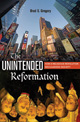 The Unintended Reformation by Brad S Gregory